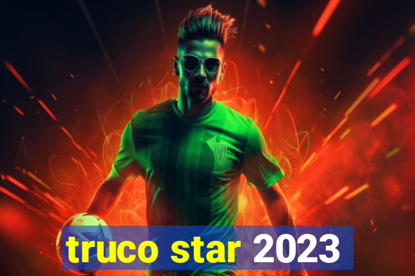 truco star 2023